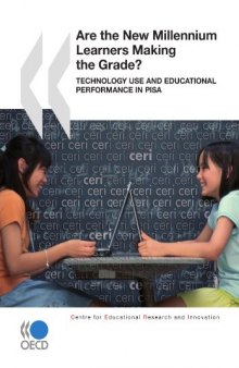Educational Research and Innovation Are the New Millennium Learners Making the Grade? : Technology Use and Educational Performance in PISA 2006