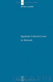 Egyptian Cultural Icons in Midrash (Studia Judaica 52)