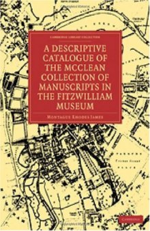A Descriptive Catalogue of the McClean Collection of Manuscripts in the Fitzwilliam Museum (Cambridge Library Collection)
