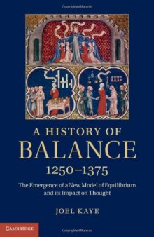 A History of Balance, 1250-1375: The Emergence of a New Model of Equilibrium and its Impact on Thought