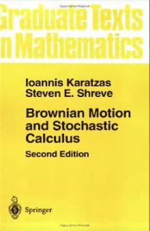 Brownian Motion and Stochastic Calculus (Graduate Texts in Mathematics)