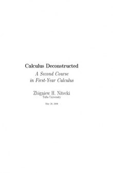 Calculus Deconstructed: A Second Course in First-Year Calculus (Draft version May 28, 2008)