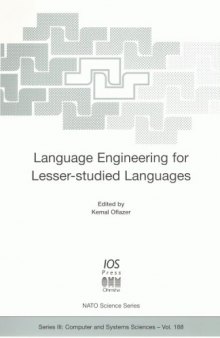 Language Engineering of Lesser-Studied Languages (Nato Science Series, Series III : Computer and Systems Science-Vol 188)