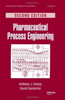 Pharmaceutical Process Engineering: Second Edition, Volume 195 (Drugs and the Pharmaceutical Sciences)