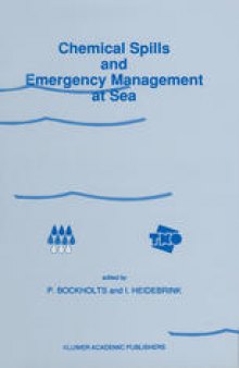 Chemical Spills and Emergency Management at Sea: Proceedings of the First International Conference on “Chemical Spills and Emergency Management at Sea”, Amsterdam, The Netherlands, November 15–18, 1988