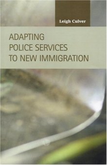 Adapting Police Services to New Immigration (Criminal Justice (Lfb Scholarly Publishing Llc).)