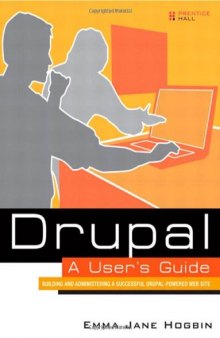 Drupal User's Guide: Building and Administering a Successful Drupal-Powered Web Site