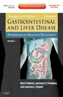 Sleisenger and Fordtran's Gastrointestinal and Liver Disease - Pathophysiology, Diagnosis, Management, 9th Edition