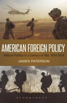 American foreign policy : alliance politics in a century of war, 1914-2014
