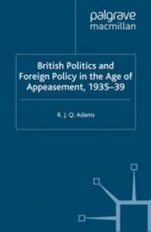 British Politics and Foreign Policy in the Age of Appeasement, 1935–39