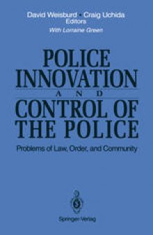 Police Innovation and Control of the Police: Problems of Law, Order, and Community