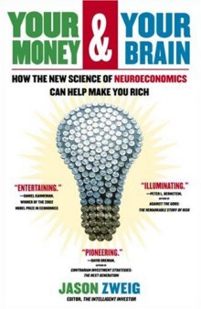 Your Money and Your Brain: How the New Science of Neuroeconomics Can Help Make You Rich