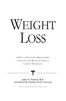 Weight Loss - A Medical Dictionary, Bibliography, and Annotated Research Guide to Internet References