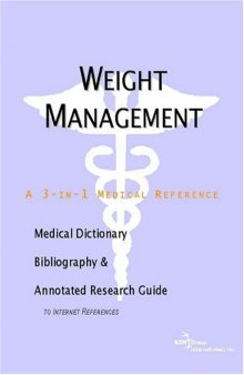 Weight Management - A Medical Dictionary, Bibliography, and Annotated Research Guide to Internet References
