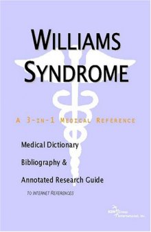 Williams Syndrome - A Medical Dictionary, Bibliography, and Annotated Research Guide to Internet References