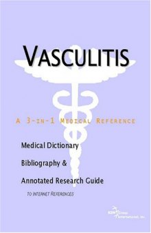 Vasculitis - A Medical Dictionary, Bibliography, and Annotated Research Guide to Internet References
