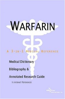 Warfarin - A Medical Dictionary, Bibliography, and Annotated Research Guide to Internet References