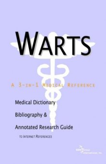 Warts - A Medical Dictionary, Bibliography, and Annotated Research Guide to Internet References