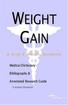 Weight Gain - A Medical Dictionary, Bibliography, and Annotated Research Guide to Internet References