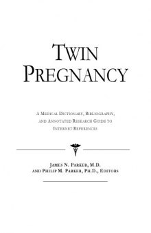 Twin Pregnancy - A Medical Dictionary, Bibliography, and Annotated Research Guide to Internet References