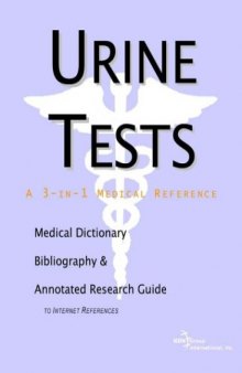 Urine Tests - A Medical Dictionary, Bibliography, and Annotated Research Guide to Internet References