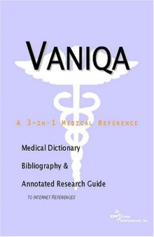 Vaniqa: A Medical Dictionary, Bibliography, And Annotated Research Guide To Internet References