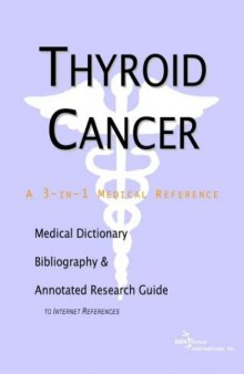 Thyroid Cancer - A Medical Dictionary, Bibliography, and Annotated Research Guide to Internet References