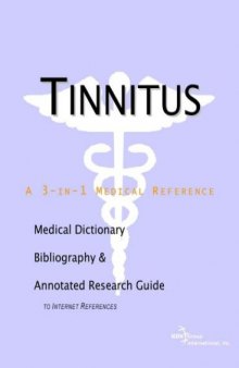 Tinnitus - A Medical Dictionary, Bibliography, and Annotated Research Guide to Internet References