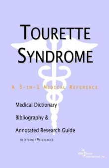 Tourette Syndrome - A Medical Dictionary, Bibliography, and Annotated Research Guide to Internet References