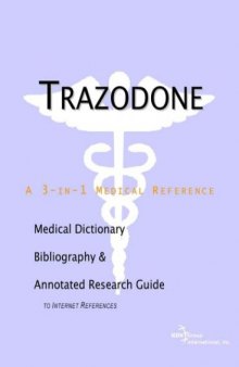 Trazodone - A Medical Dictionary, Bibliography, and Annotated Research Guide to Internet References