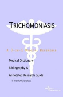 Trichomoniasis - A Medical Dictionary, Bibliography, and Annotated Research Guide to Internet References