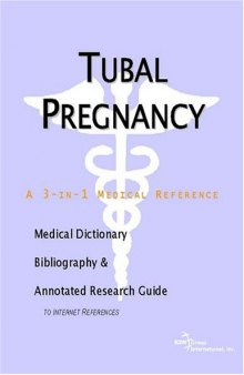 Tubal Pregnancy - A Medical Dictionary, Bibliography, and Annotated Research Guide to Internet References