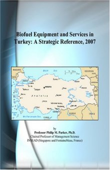 Biofuel Equipment and Services in Turkey: A Strategic Reference, 2007