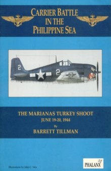 Carrier Battle in the Philippine Sea: The Marianas Turkey Shoot, June 19-20, 1944