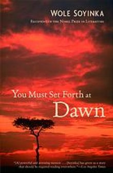 You must set forth at dawn : a memoir