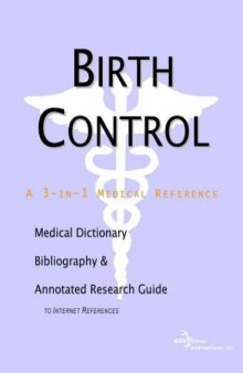 Birth Control - A Medical Dictionary, Bibliography, and Annotated Research Guide to Internet References