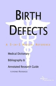 Birth Defects - A Medical Dictionary, Bibliography, and Annotated Research Guide to Internet References