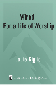 Wired. For a Life of Worship