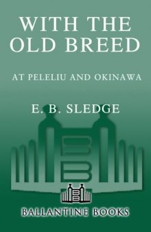 With the Old Breed: At Peleliu and Okinawa   