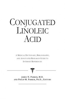Conjugated Linoleic Acid - A Medical Dictionary, Bibliography, and Annotated Research Guide to Internet References