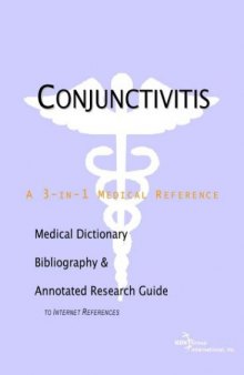 Conjunctivitis - A Medical Dictionary, Bibliography, and Annotated Research Guide to Internet References