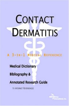 Contact Dermatitis - A Medical Dictionary, Bibliography, and Annotated Research Guide to Internet References
