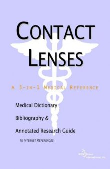 Contact Lenses - A Medical Dictionary, Bibliography, and Annotated Research Guide to Internet References
