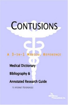 Contusions: A Medical Dictionary, Bibliography, And Annotated Research Guide To Internet References