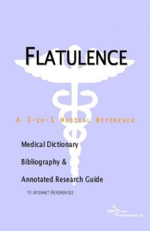 Flatulence - A Medical Dictionary, Bibliography, and Annotated Research Guide to Internet References