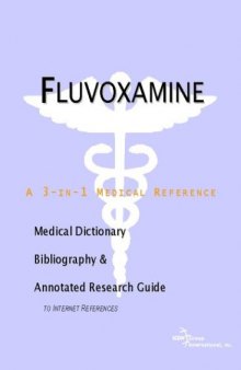Fluvoxamine - A Medical Dictionary, Bibliography, and Annotated Research Guide to Internet References
