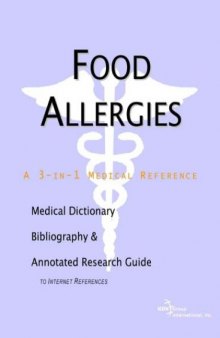 Food Allergies - A Medical Dictionary, Bibliography, and Annotated Research Guide to Internet References