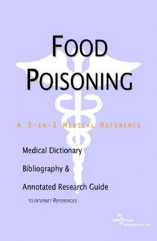 Food Poisoning - A Medical Dictionary, Bibliography, and Annotated Research Guide to Internet References