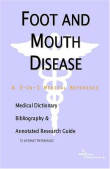 Foot and Mouth Disease - A Medical Dictionary, Bibliography, and Annotated Research Guide to Internet References