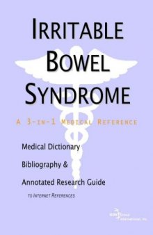 Irritable Bowel Syndrome - A Medical Dictionary, Bibliography, and Annotated Research Guide to Internet References